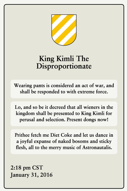 so sayeth your royal majesty, me